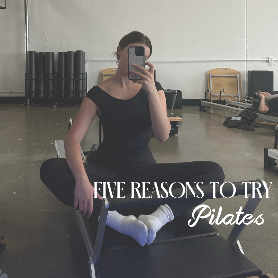 5 REASONS YOU SHOULD TRY PILATES