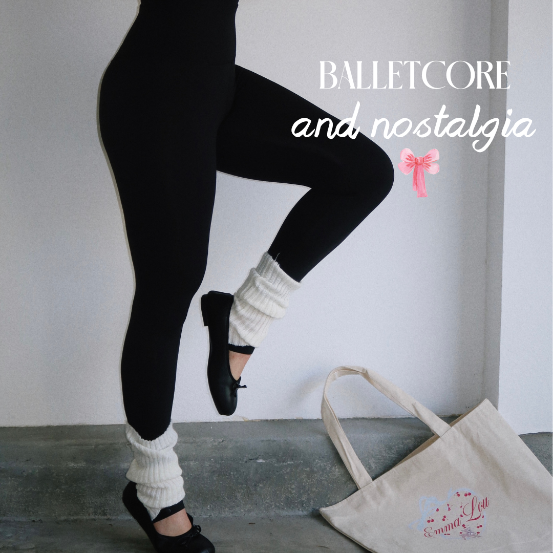 BALLETCORE & NOSTALGIA