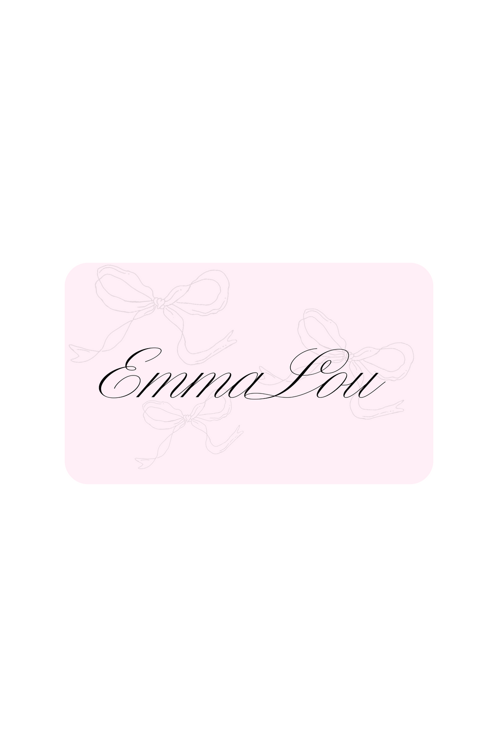 Emma Lou Gift Card